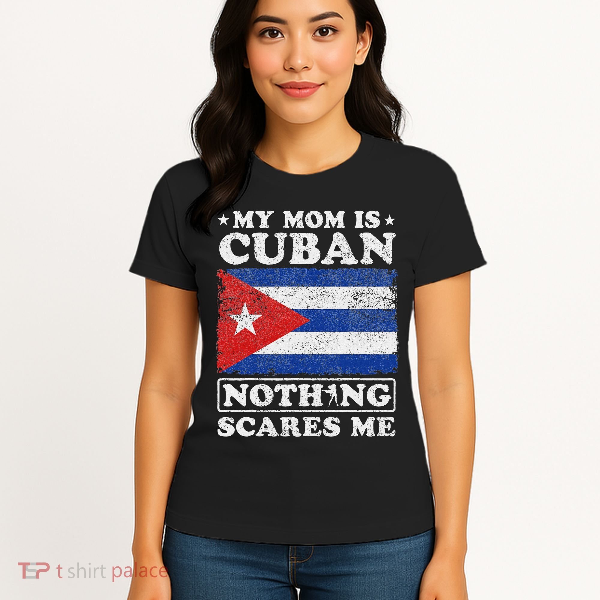My Mom Is Cuban Nothing Scares Me Cuba Mother's Day Women's T-Shirt