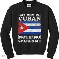 My Mom Is Cuban Nothing Scares Me Cuba Mother's Day Kids Sweatshirt thumb 0