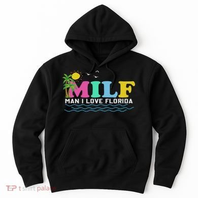 Milf Man I Love Florida Beach Summer Vacation Palm Tree Hoodie