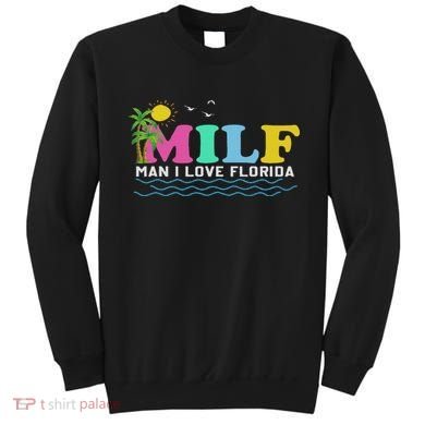 Milf Man I Love Florida Beach Summer Vacation Palm Tree Sweatshirt
