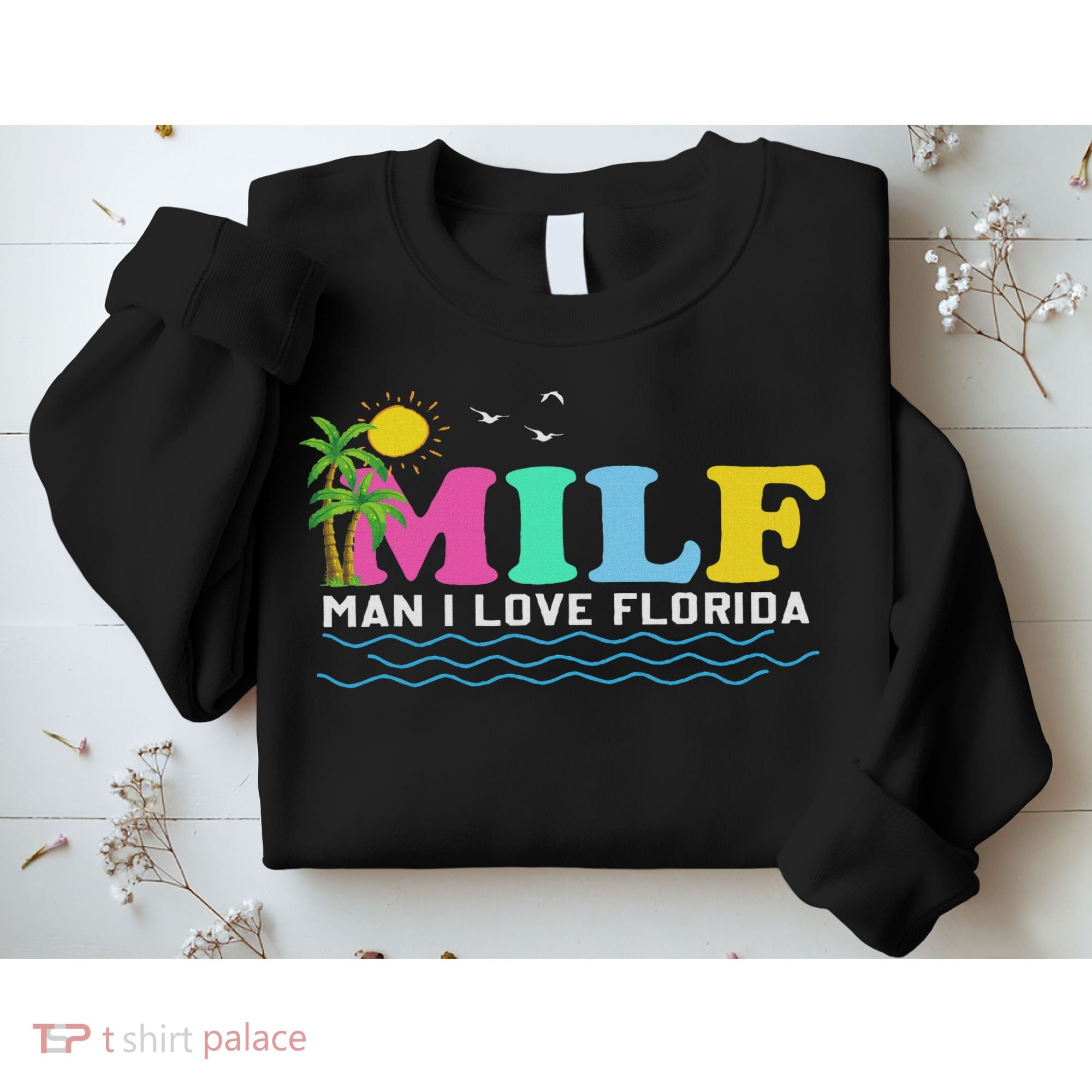 Milf Man I Love Florida Beach Summer Vacation Palm Tree Sweatshirt
