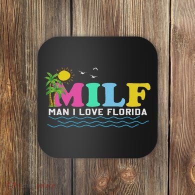 Milf Man I Love Florida Beach Summer Vacation Palm Tree Coaster