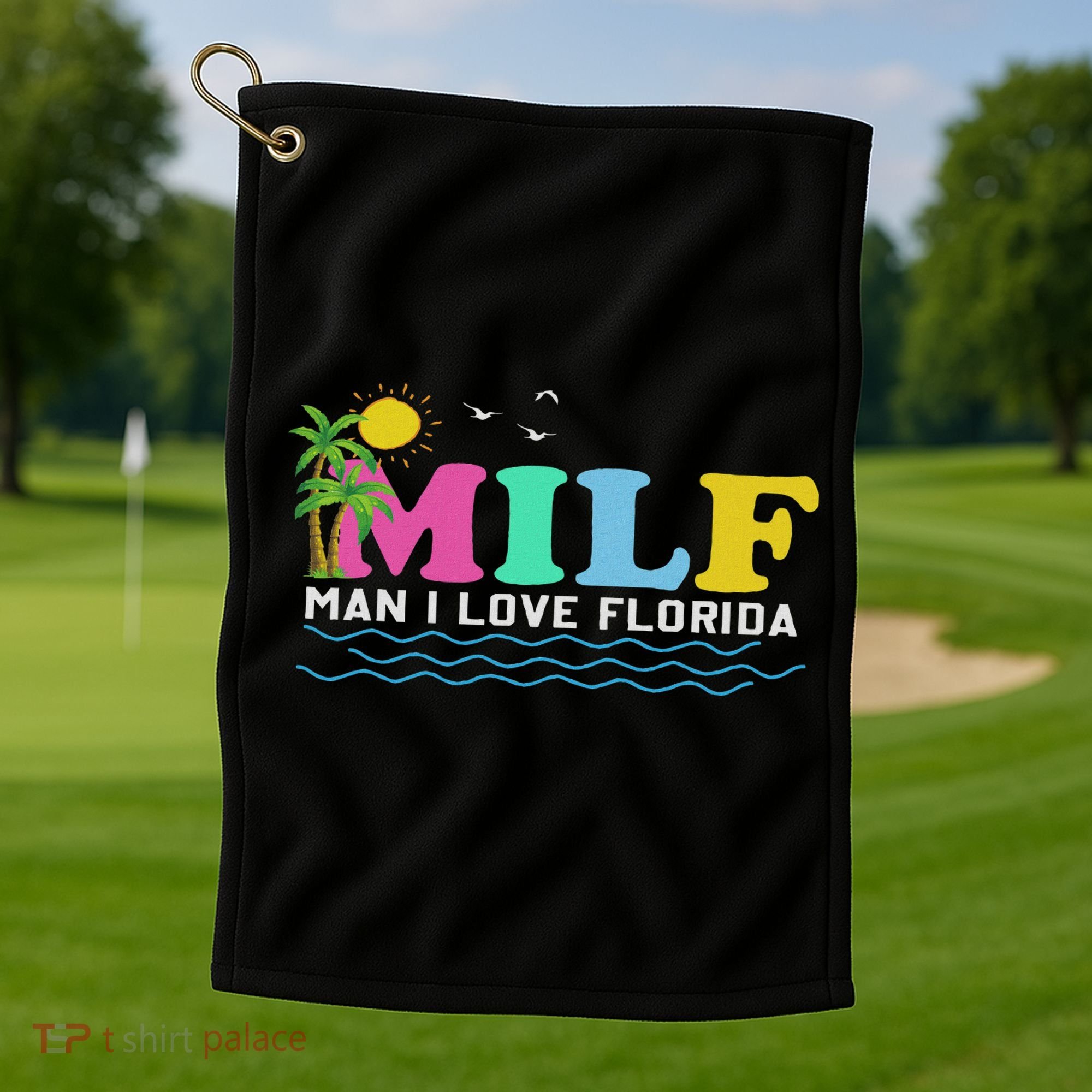 Milf Man I Love Florida Beach Summer Vacation Palm Tree Golf Towel