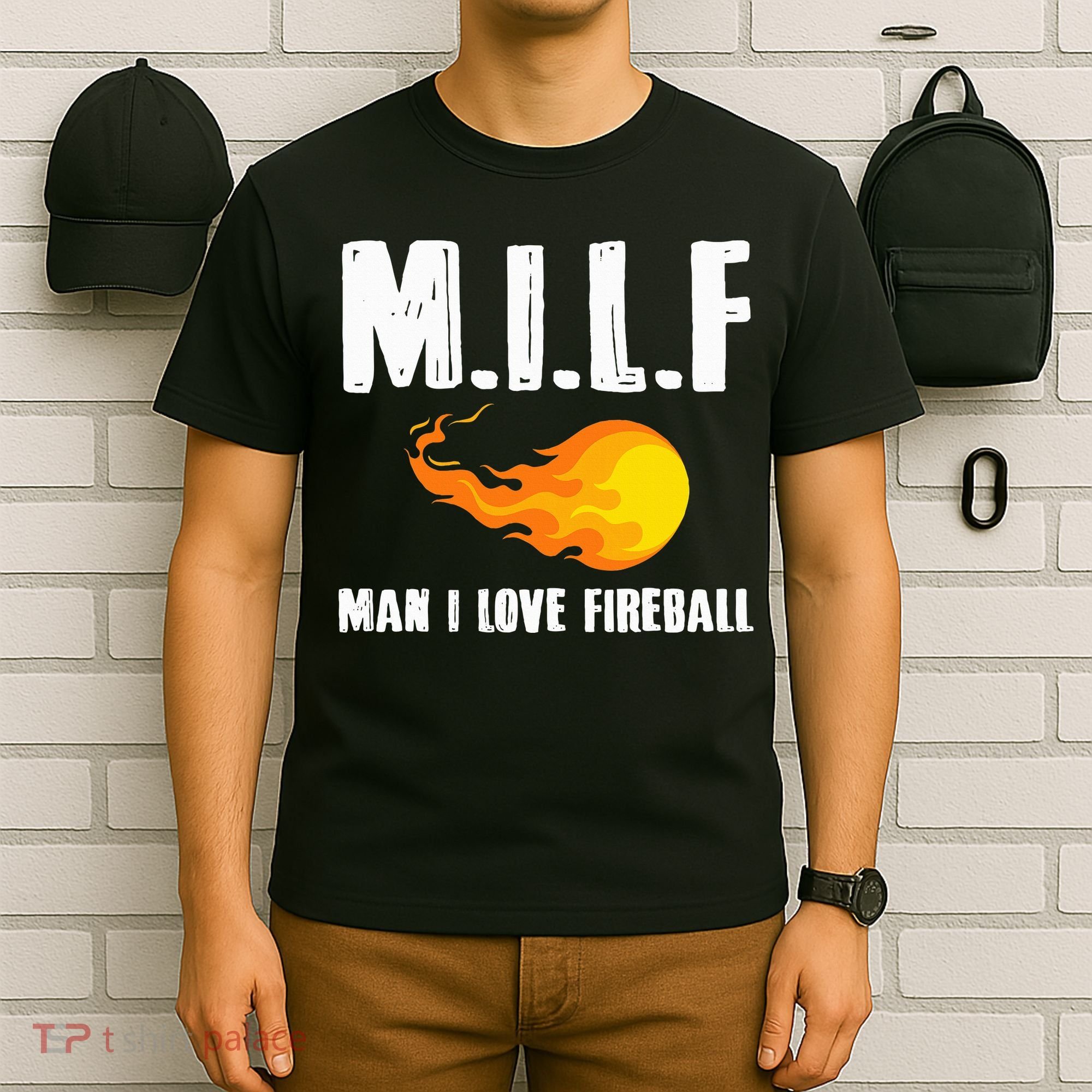 Man M I L F I Love F.I.R.E.B.A.L.L T-Shirt