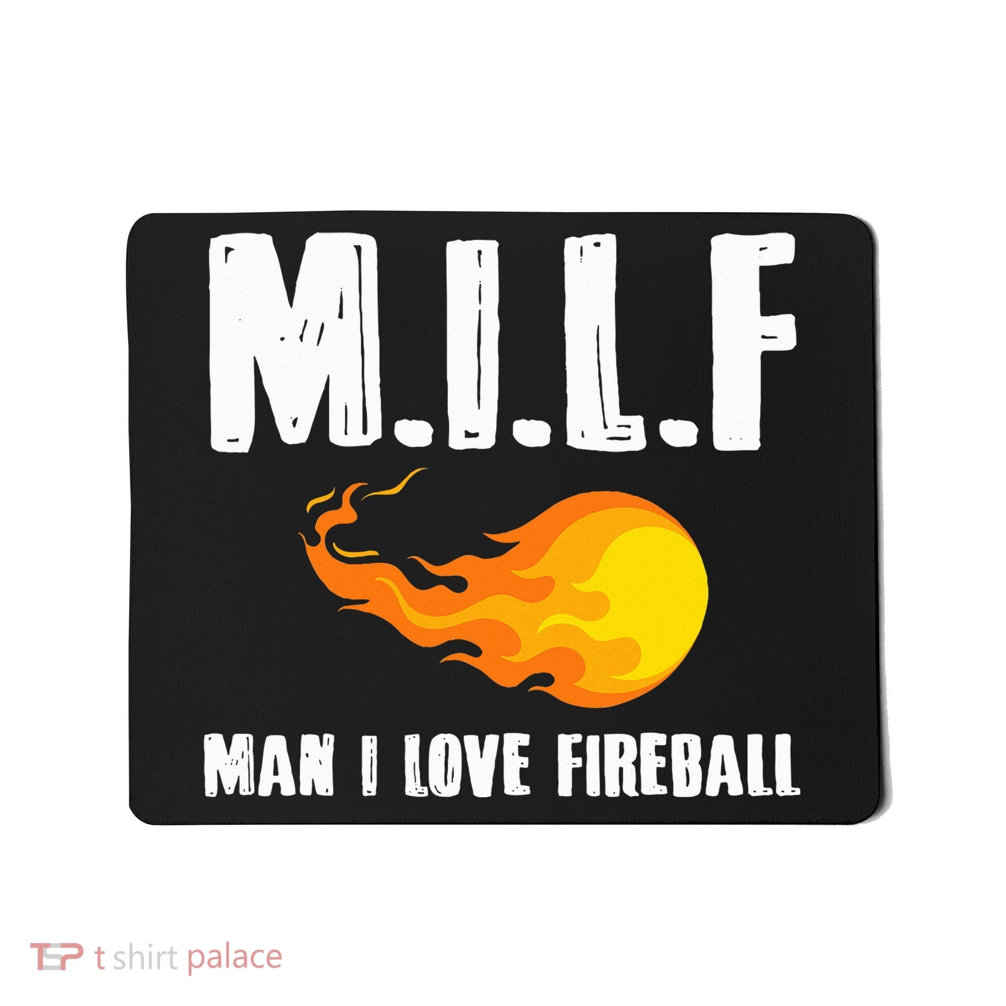 Man M I L F I Love F.I.R.E.B.A.L.L Mousepad
