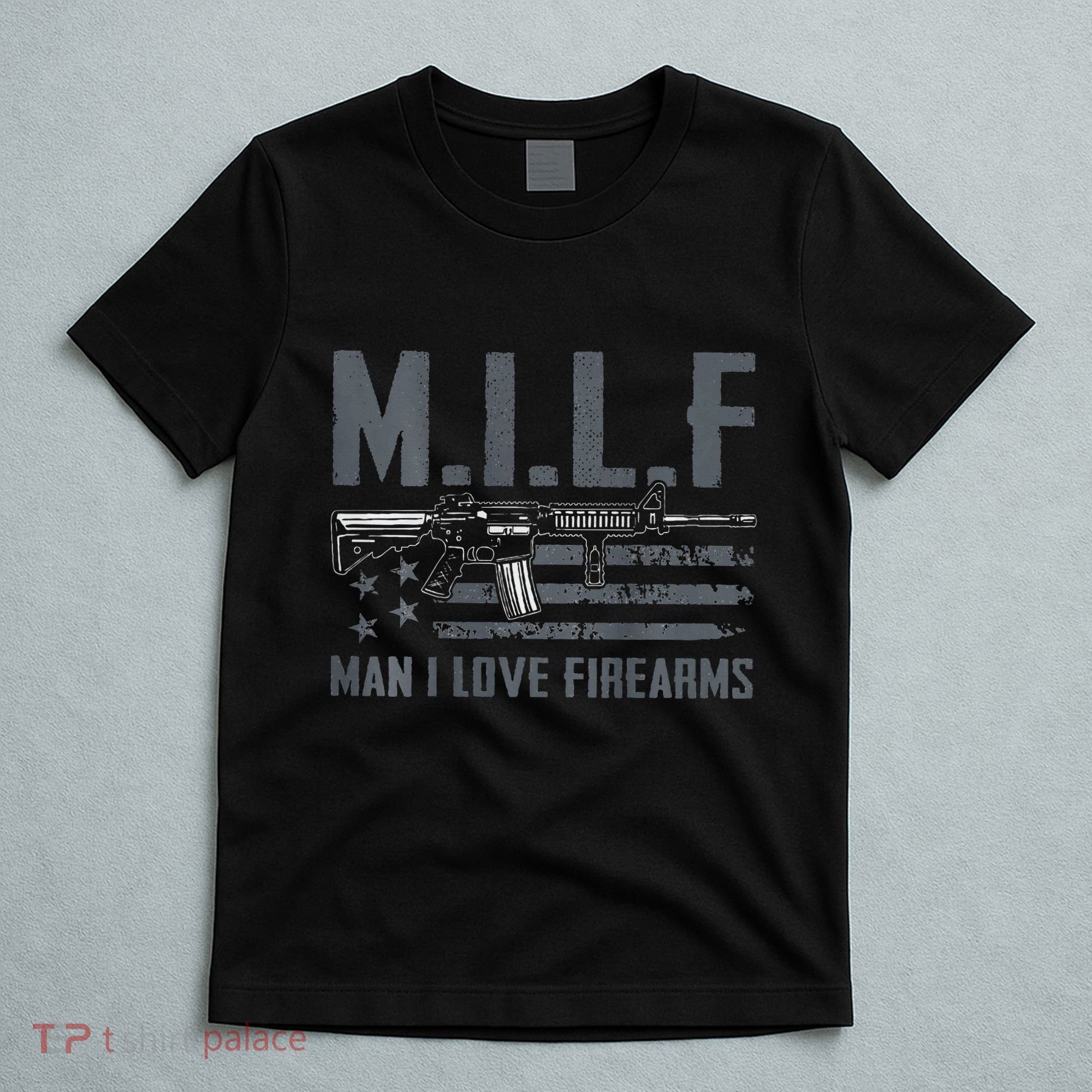 M.I.L.F Man I Love Firearms Funny Rifle Pro Gun T-Shirt