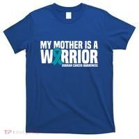 My Mother Is A Warrior Teal Ribbon Ovarian Cancer Awareness Funny Gift T-Shirt thumb 0