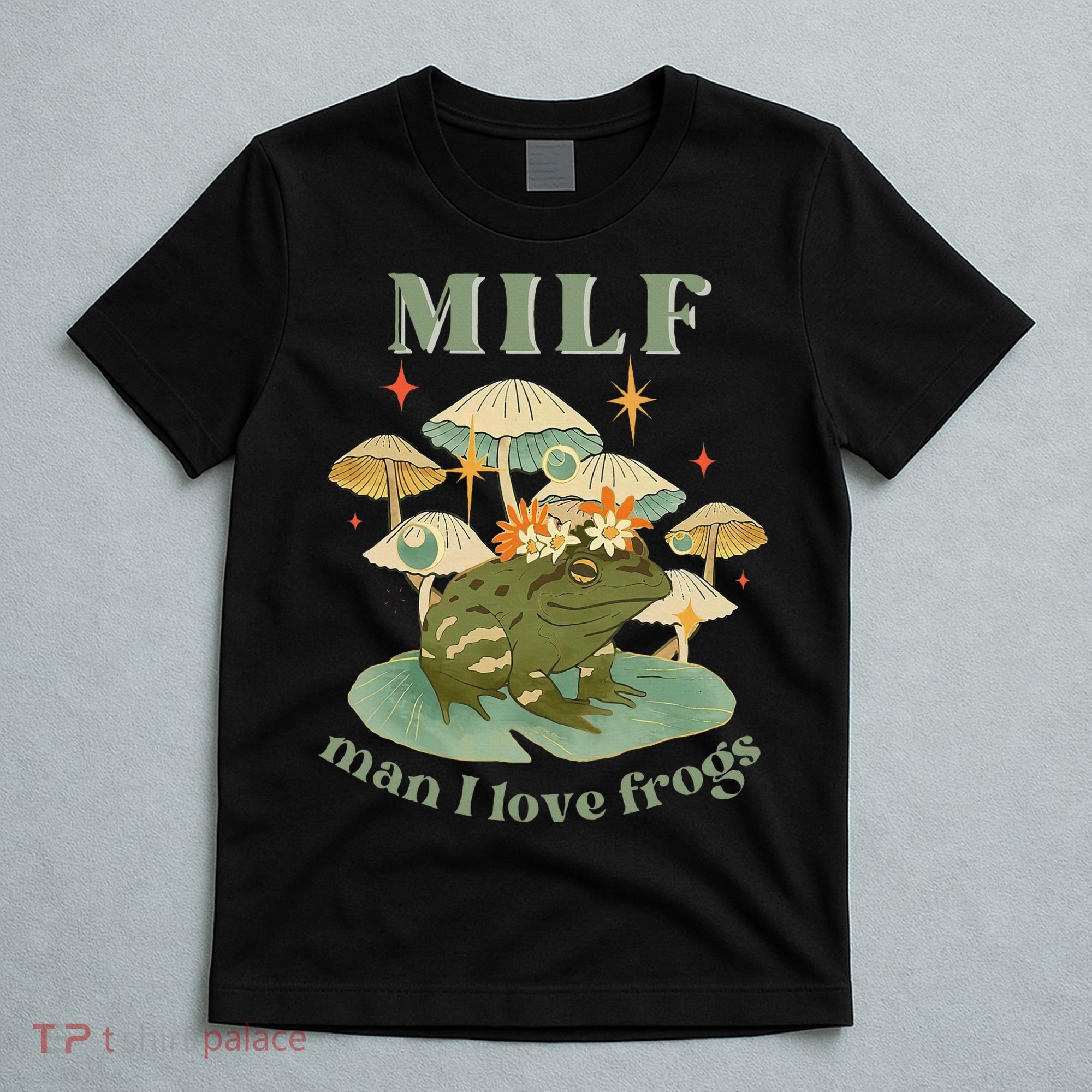 Milf Man I Love Frogs Vintage Retro Frog And Fungi Mushroom T-Shirt