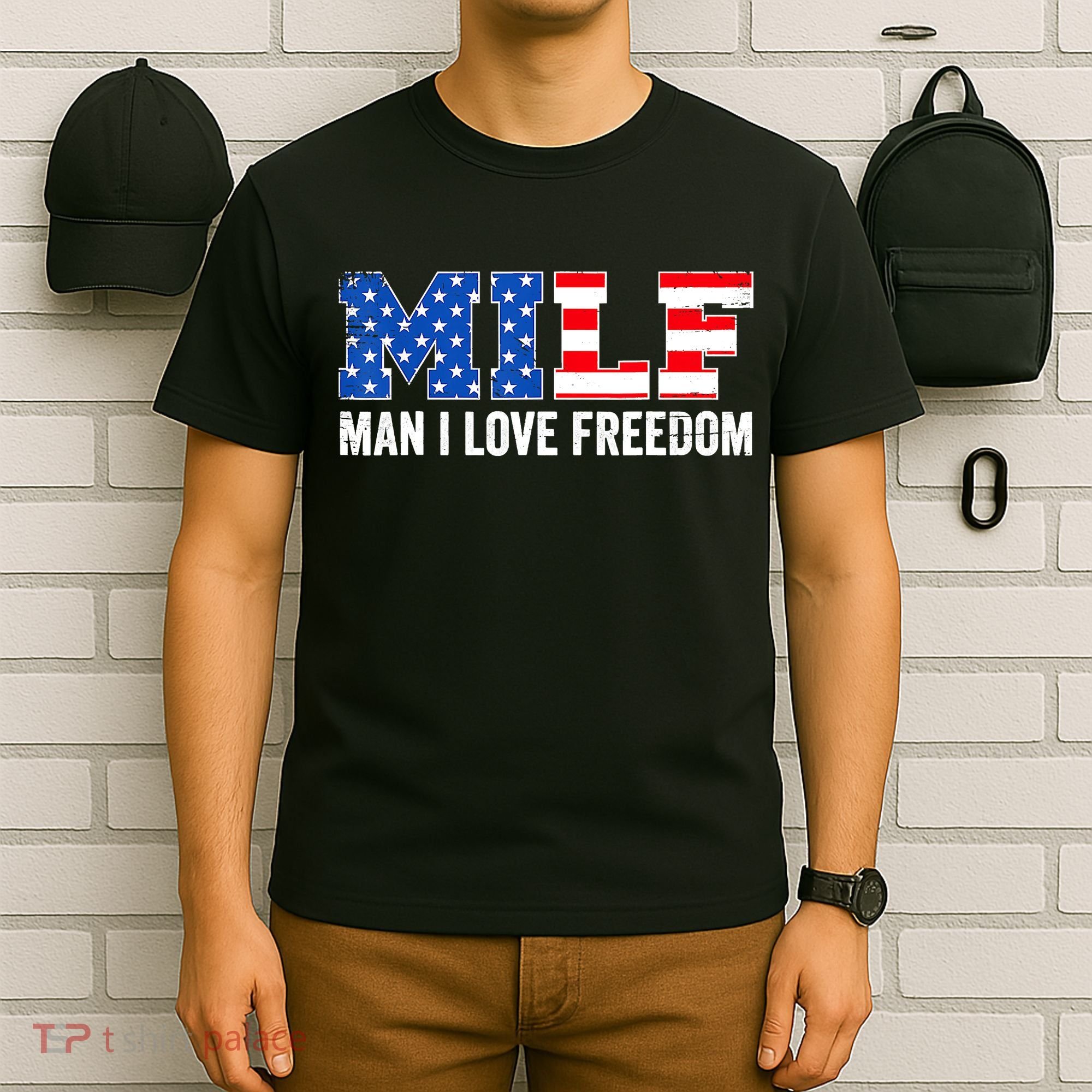 MILF Man I Love Freedom Funny Patriotic American 4th Of July T-Shirt