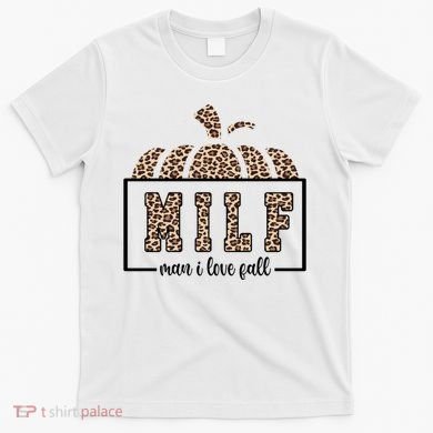 MILF Man I Love Fall Cheetah Pumpkin Cute T-Shirt