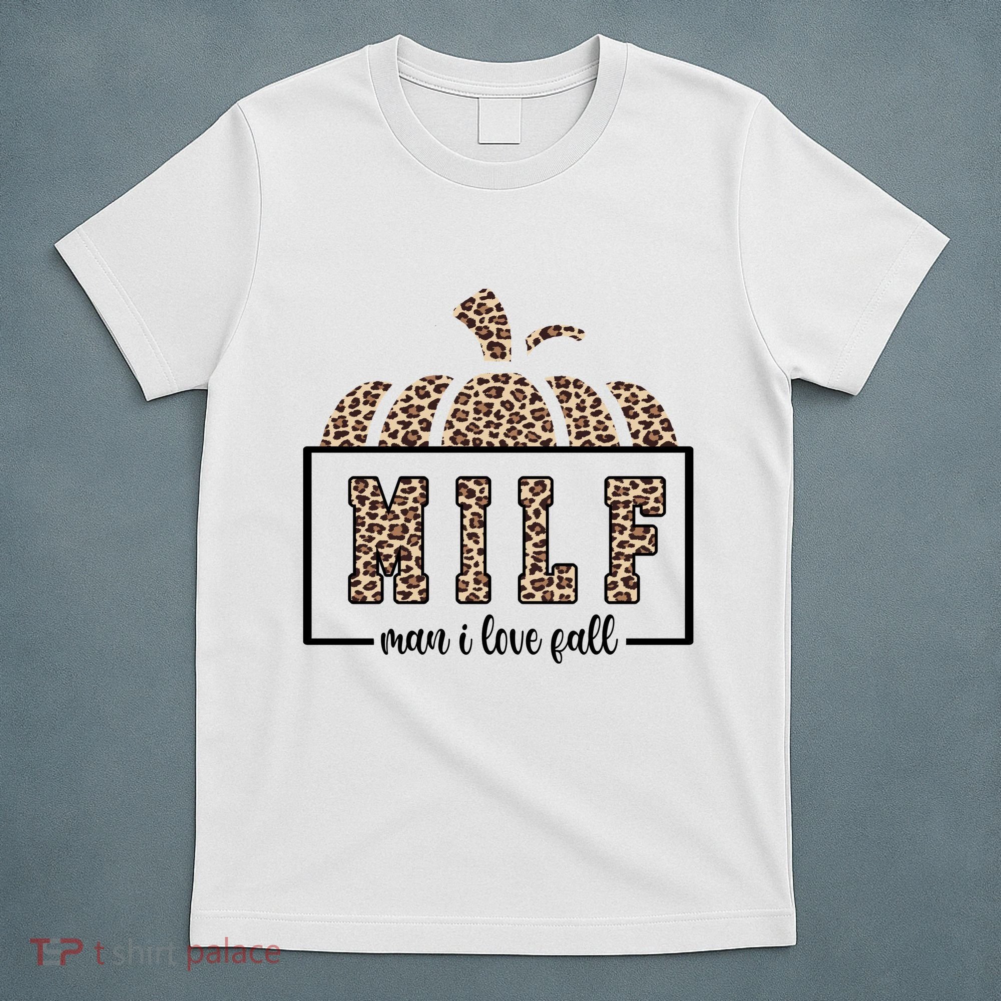 MILF Man I Love Fall Cheetah Pumpkin Cute T-Shirt