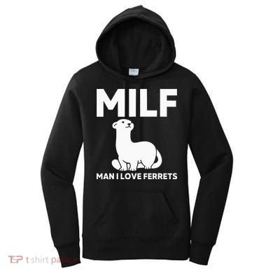 MILF Man I Love Ferrets Funny Ferret Women's Hoodie