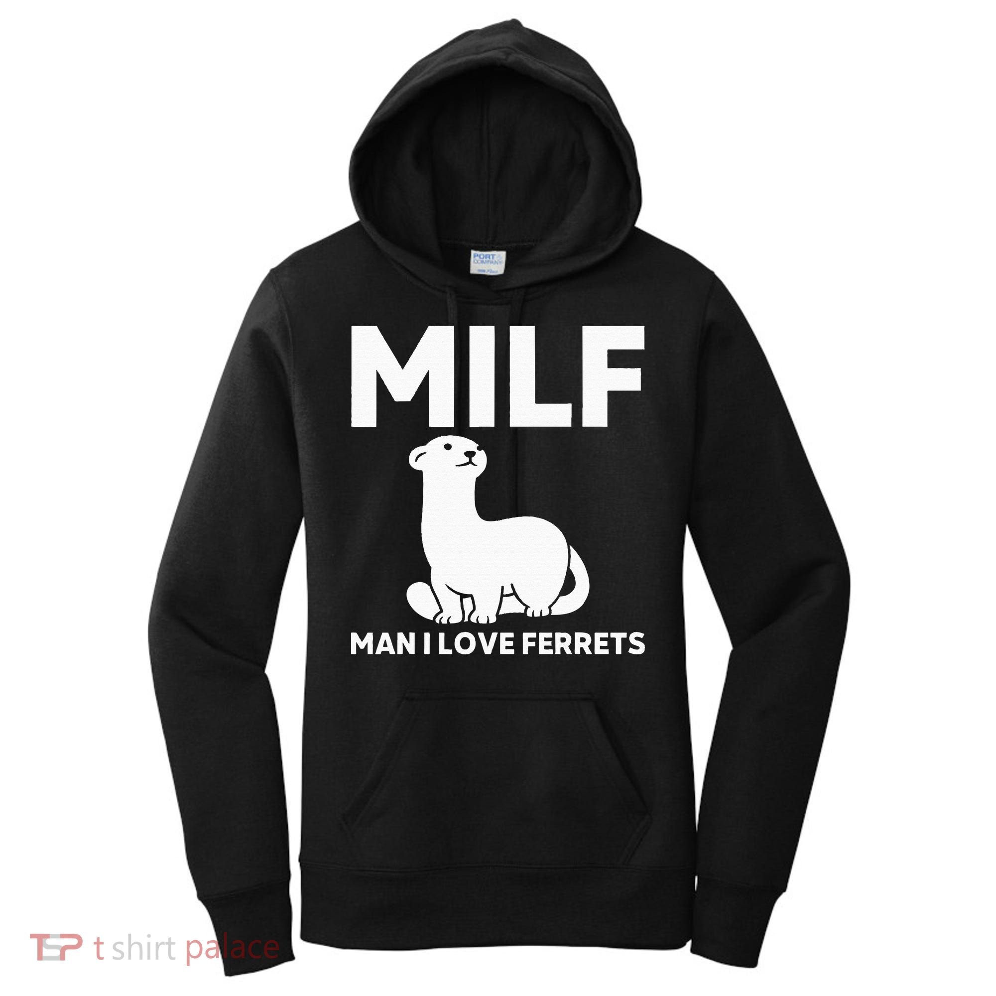 MILF Man I Love Ferrets Funny Ferret Women's Hoodie