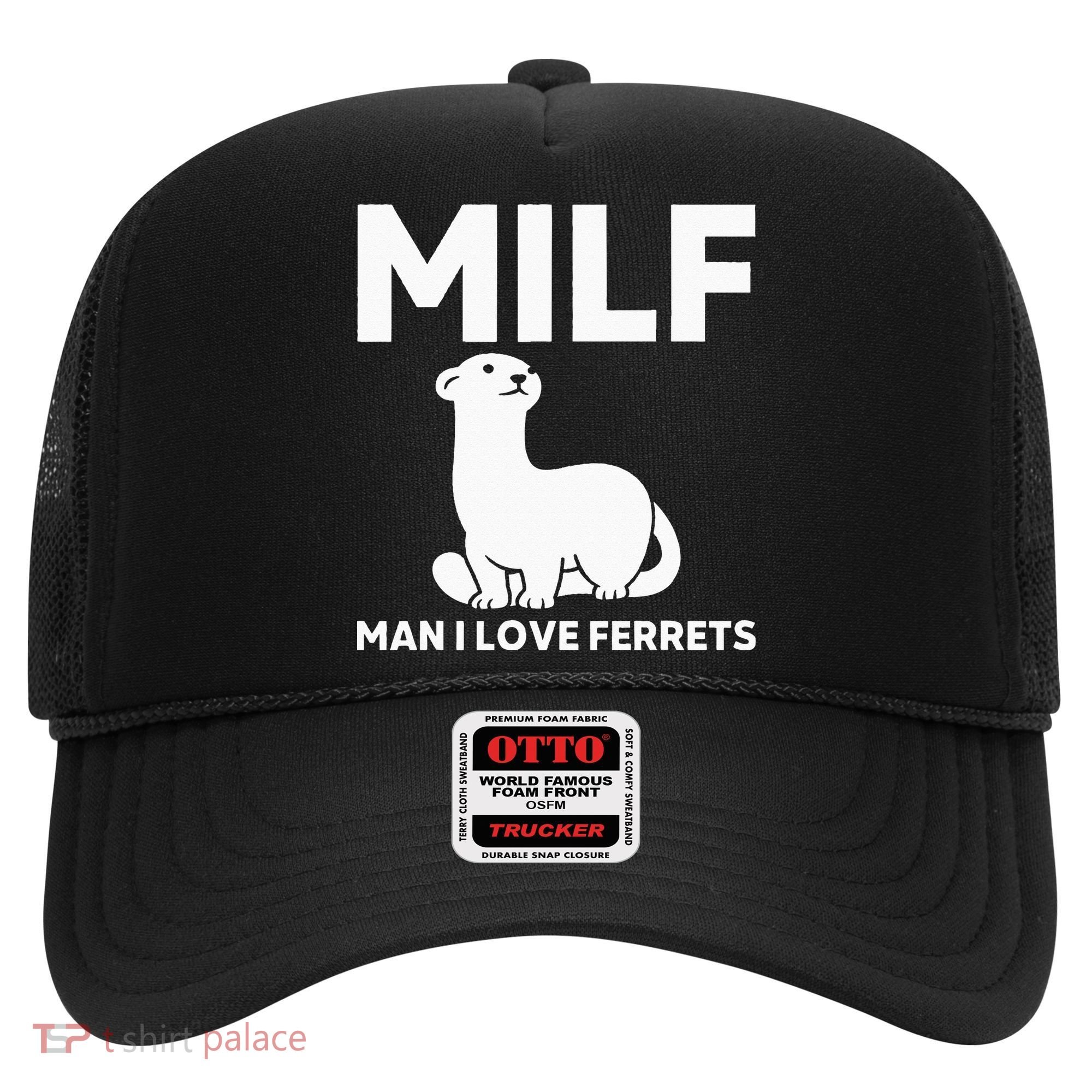 MILF Man I Love Ferrets Funny Ferret Hat