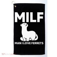 MILF Man I Love Ferrets Funny Ferret Golf Towel thumb 0
