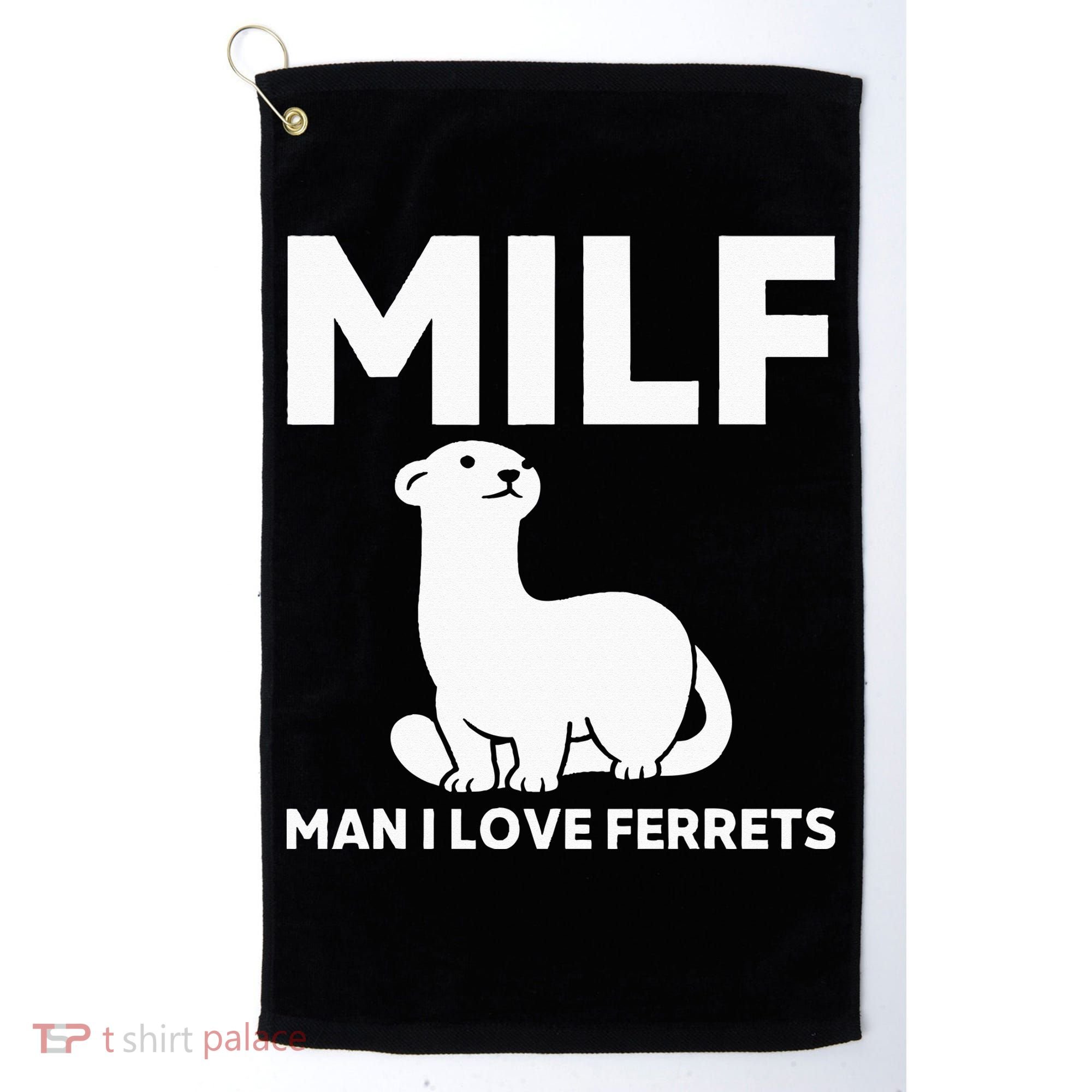 MILF Man I Love Ferrets Funny Ferret Golf Towel