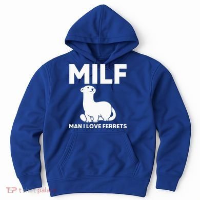 MILF Man I Love Ferrets Funny Ferret Hoodie