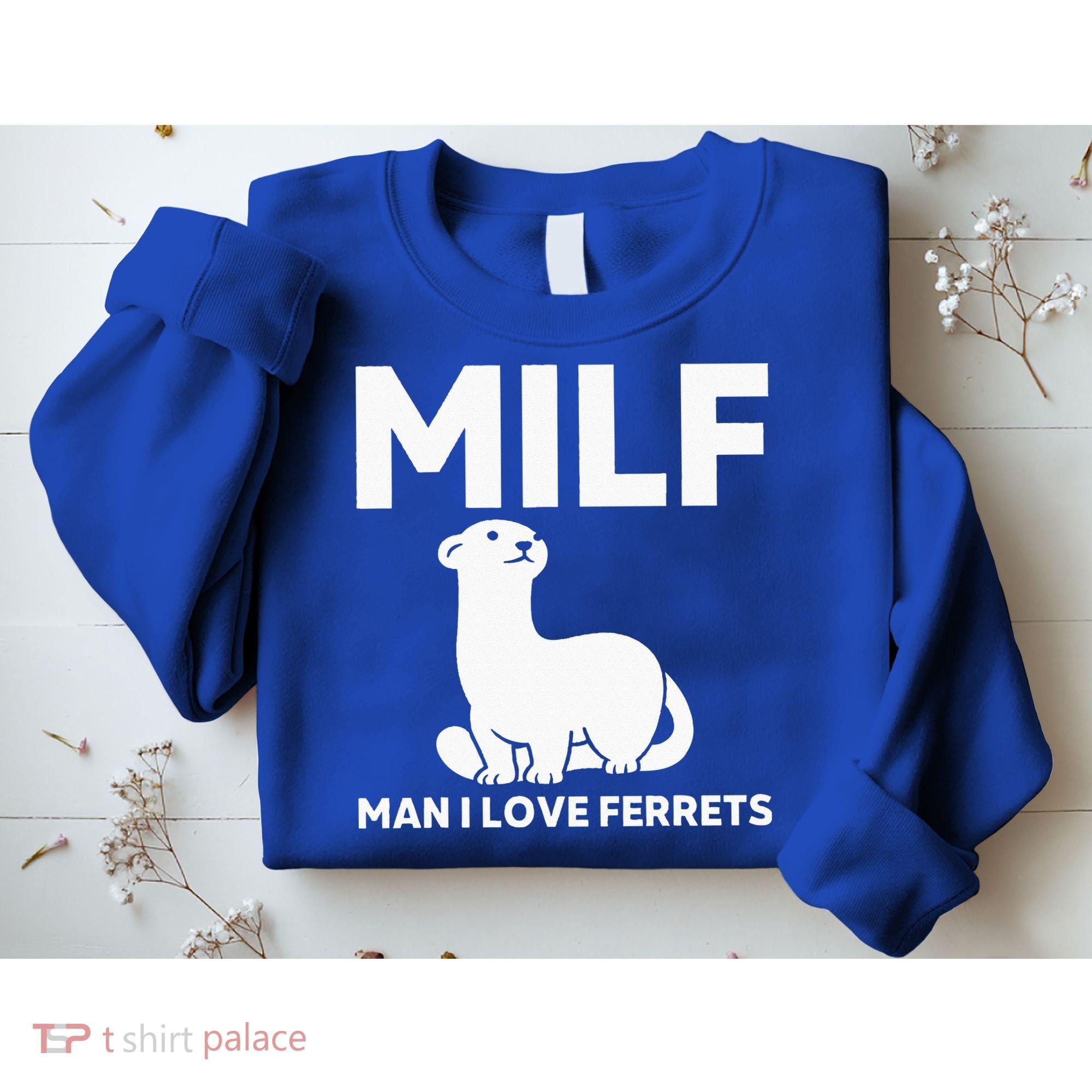 MILF Man I Love Ferrets Funny Ferret Sweatshirt