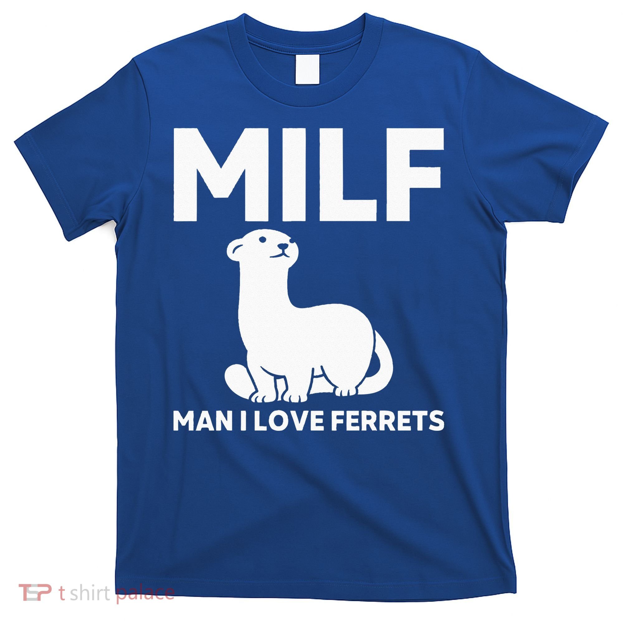 MILF Man I Love Ferrets Funny Ferret T-Shirt