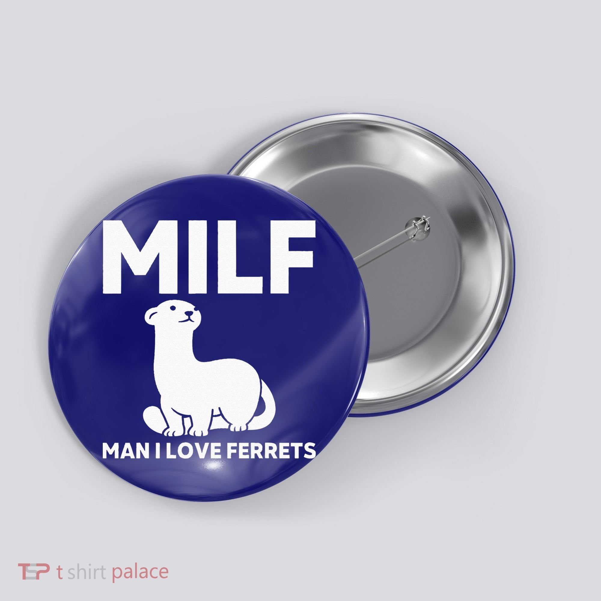 MILF Man I Love Ferrets Funny Ferret Button