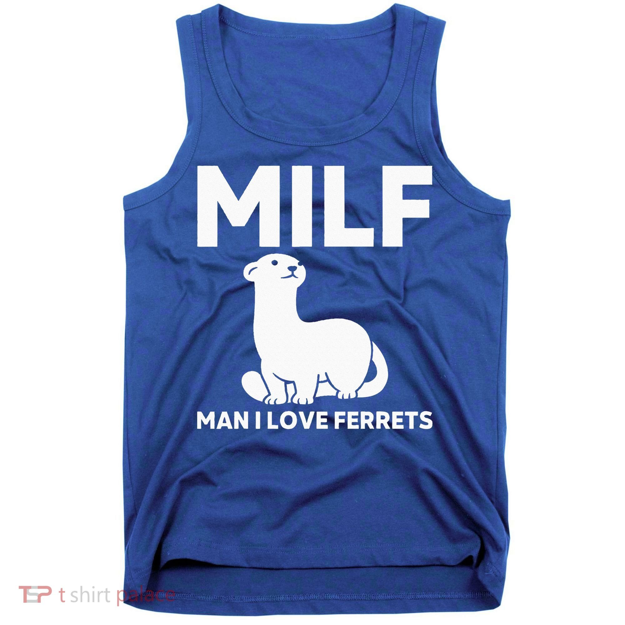 MILF Man I Love Ferrets Funny Ferret Tank Top