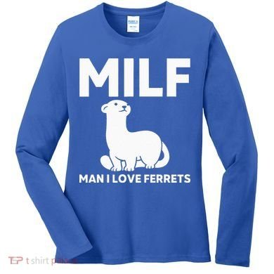 MILF Man I Love Ferrets Funny Ferret Women's Long Sleeve Shirt
