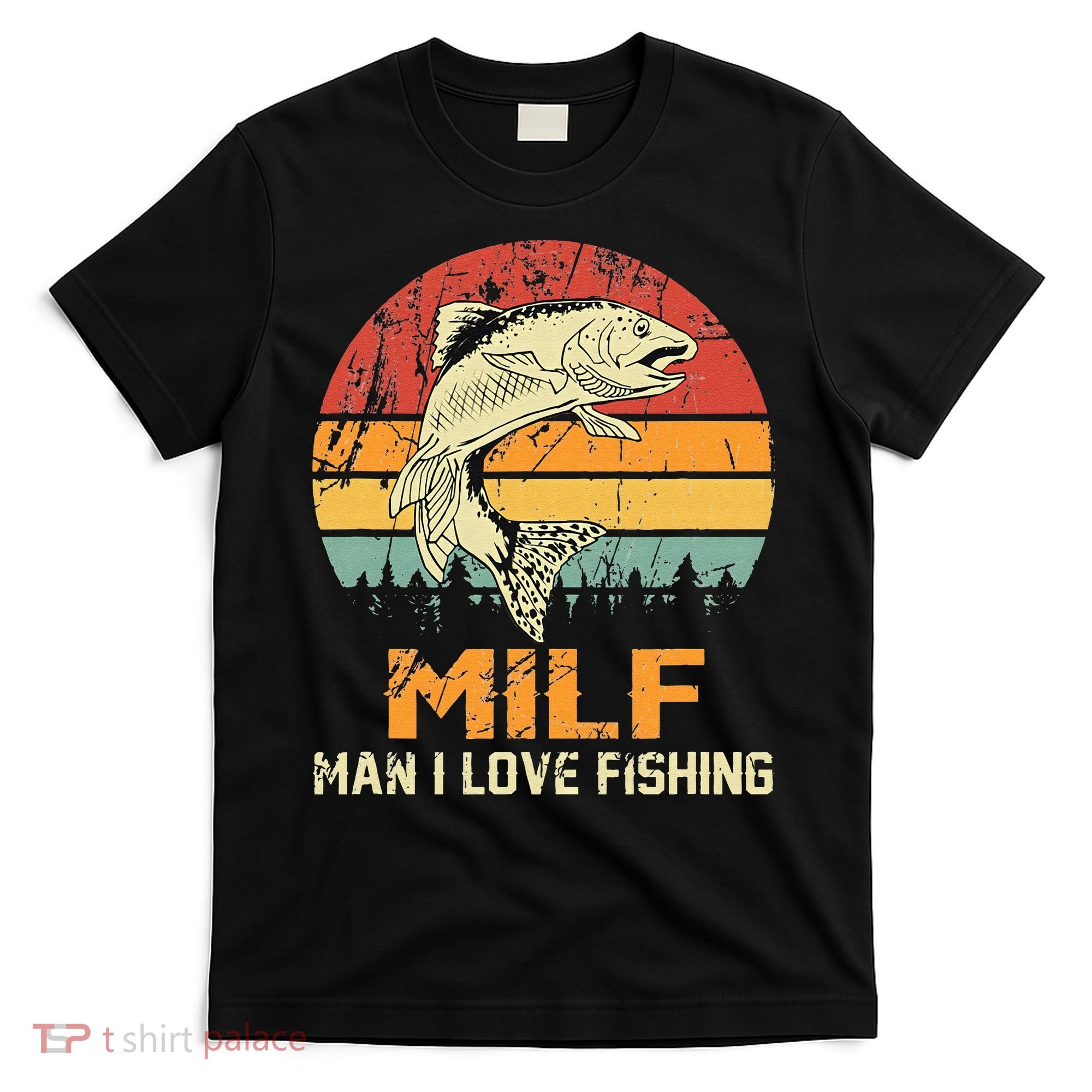 Milf Man I Love Fishing Funny Fish Vintage Outfit T-Shirt