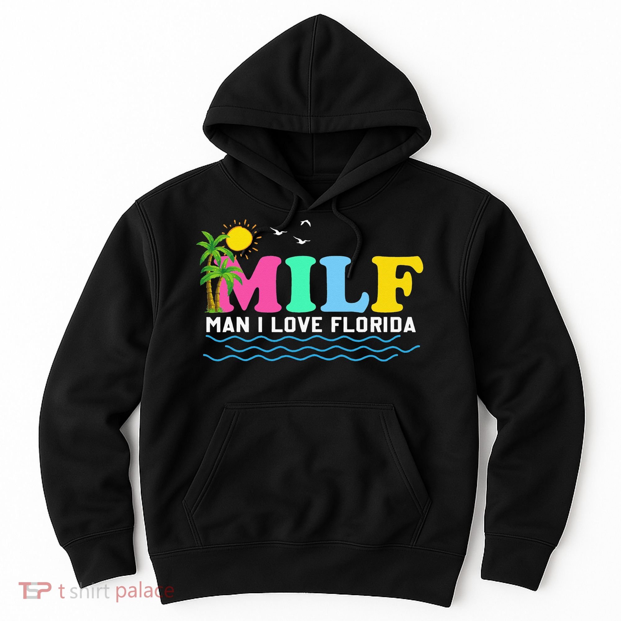 MILF Man I Love Florida Beach Summer Vacation Palm Tree Hoodie
