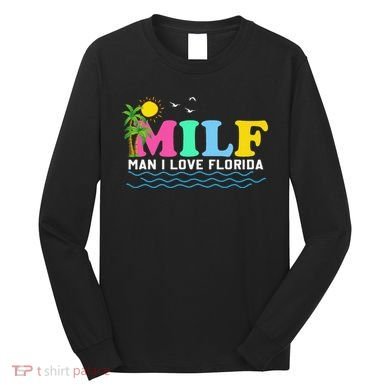 MILF Man I Love Florida Beach Summer Vacation Palm Tree Long Sleeve Shirt