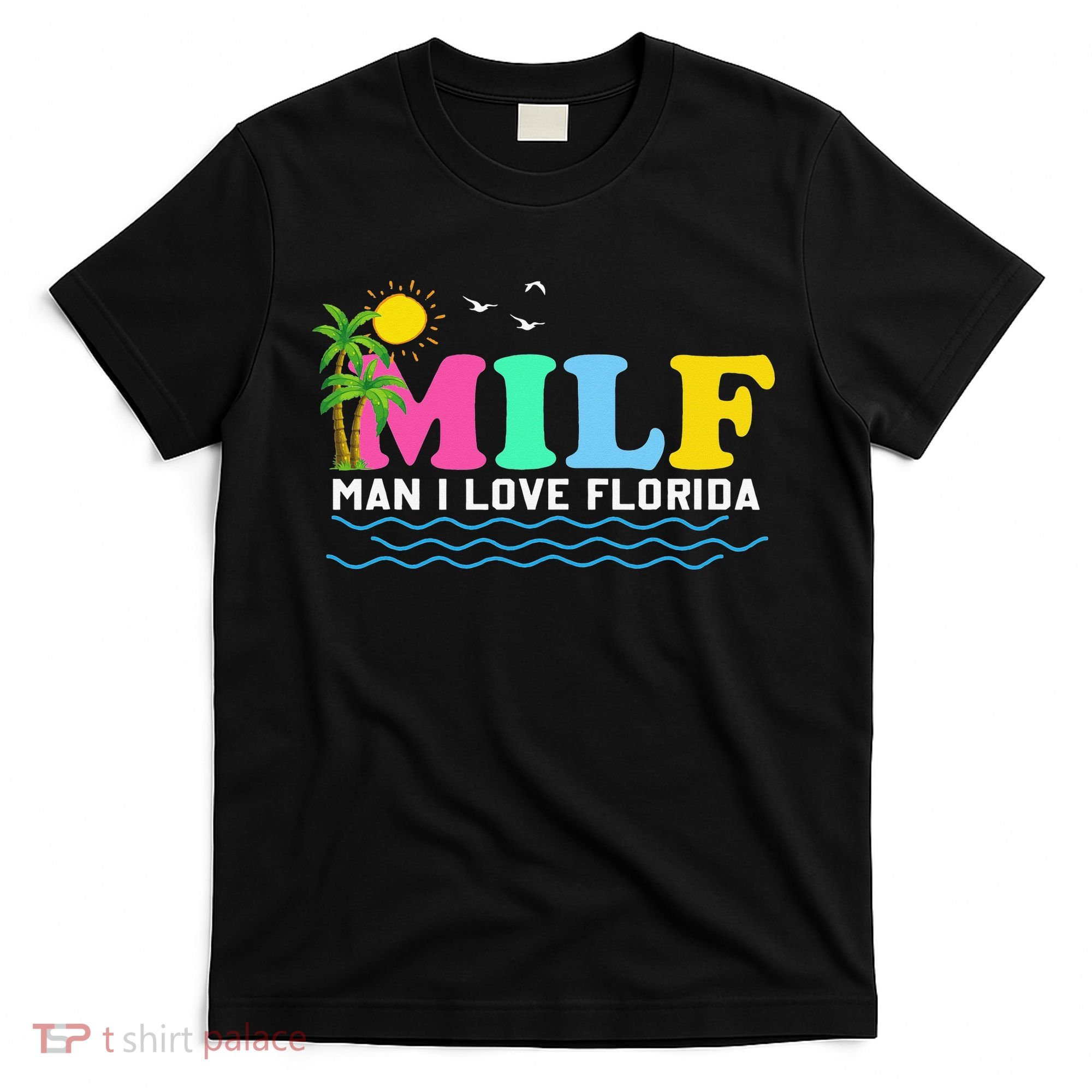 MILF Man I Love Florida Beach Summer Vacation Palm Tree T-Shirt