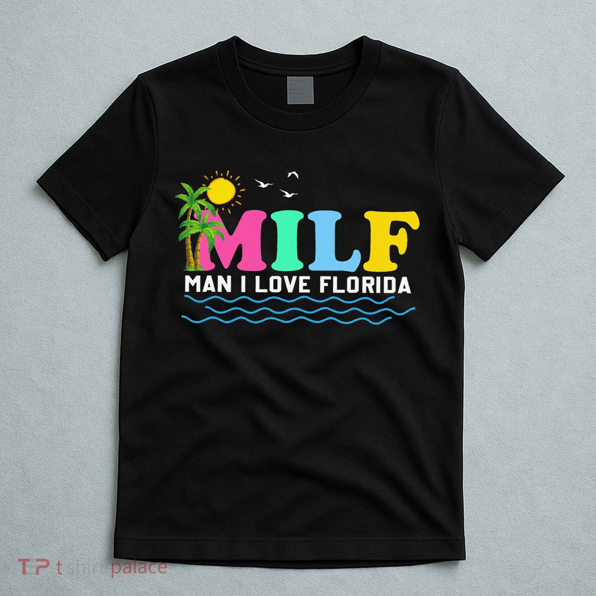 MILF Man I Love Florida Beach Summer Vacation Palm Tree T-Shirt