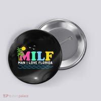 MILF Man I Love Florida Beach Summer Vacation Palm Tree Button thumb 0