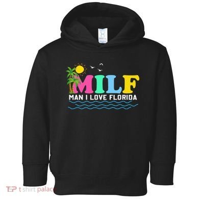MILF Man I Love Florida Beach Summer Vacation Palm Tree Toddler Hoodie