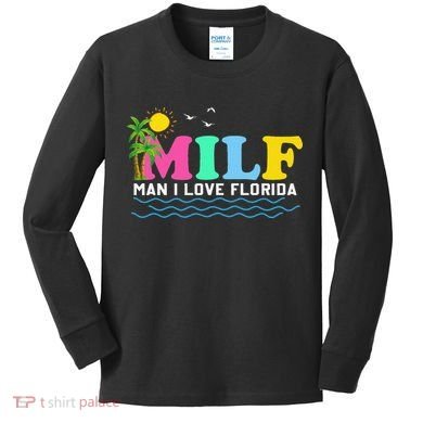 MILF Man I Love Florida Beach Summer Vacation Palm Tree Kids Long Sleeve Shirt