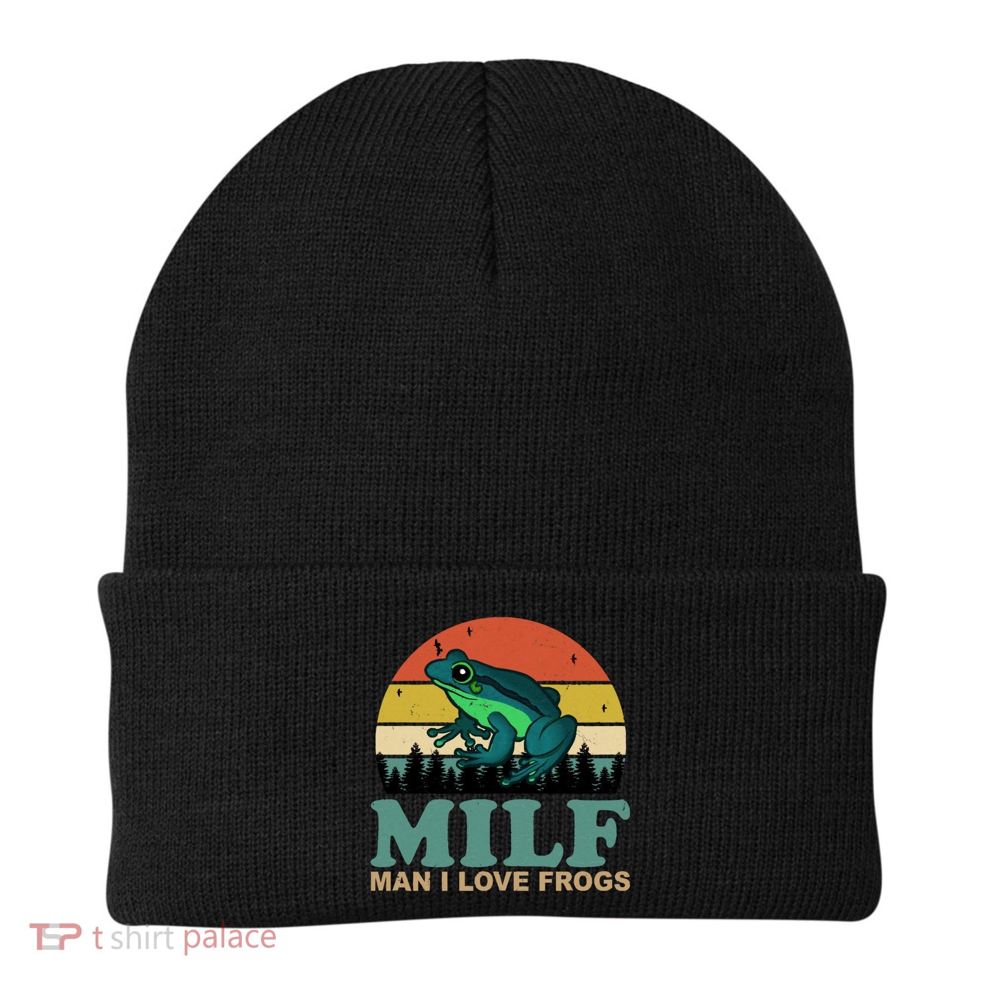Milf Man I Love Frogs Funny Amphibian Lovers Beanie