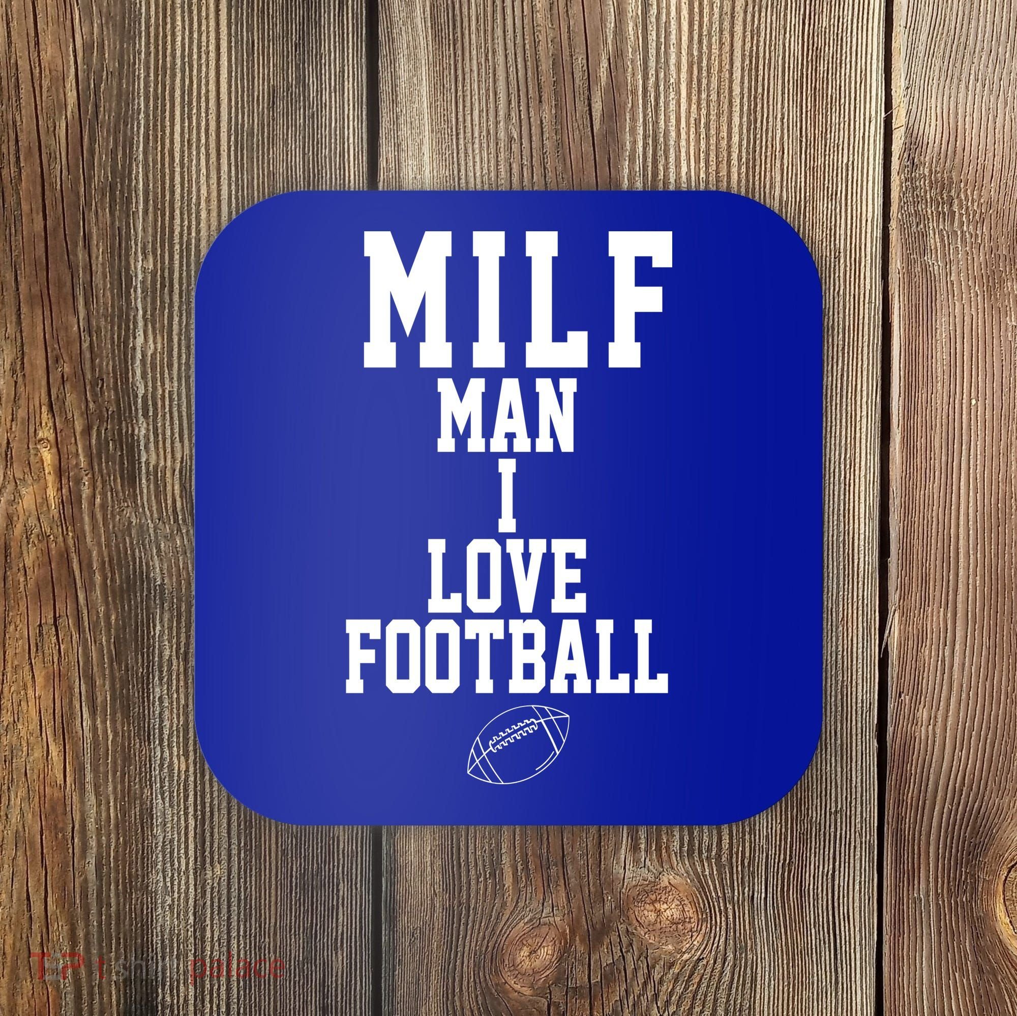 MILF Man I Love Football Funny Coaster