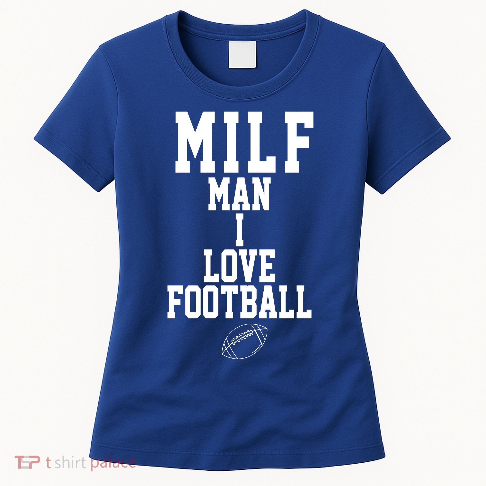 MILF Man I Love Football Funny Women's T-Shirt