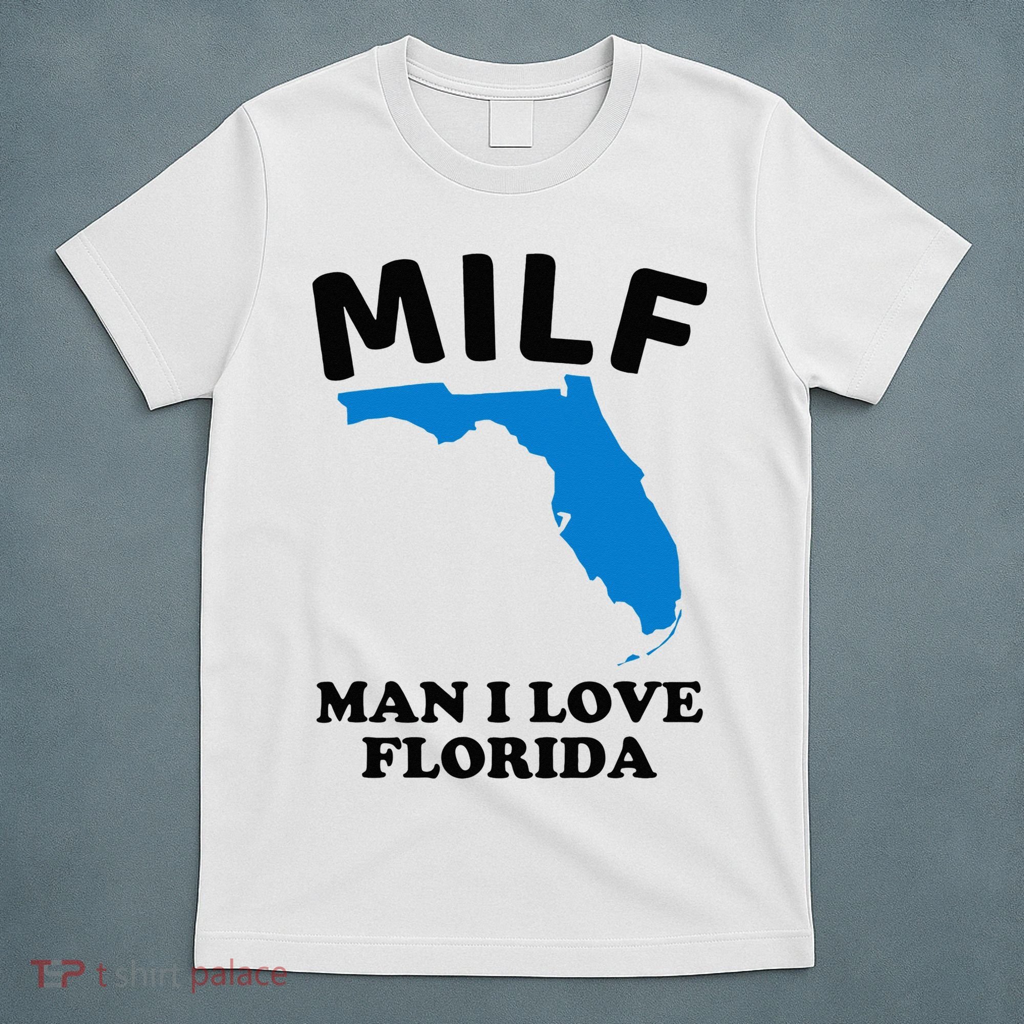 MILF Man I Love Florida Funny Miami United States Tampa T-Shirt