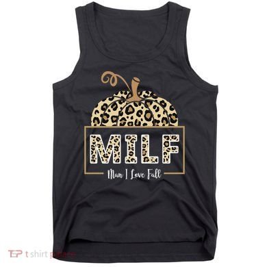 MILF Man I Love Fall Leopard Pumpkin Funny Tank Top