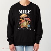 Milf Man I Love Fungi Funny Women's Sweatshirt thumb 0