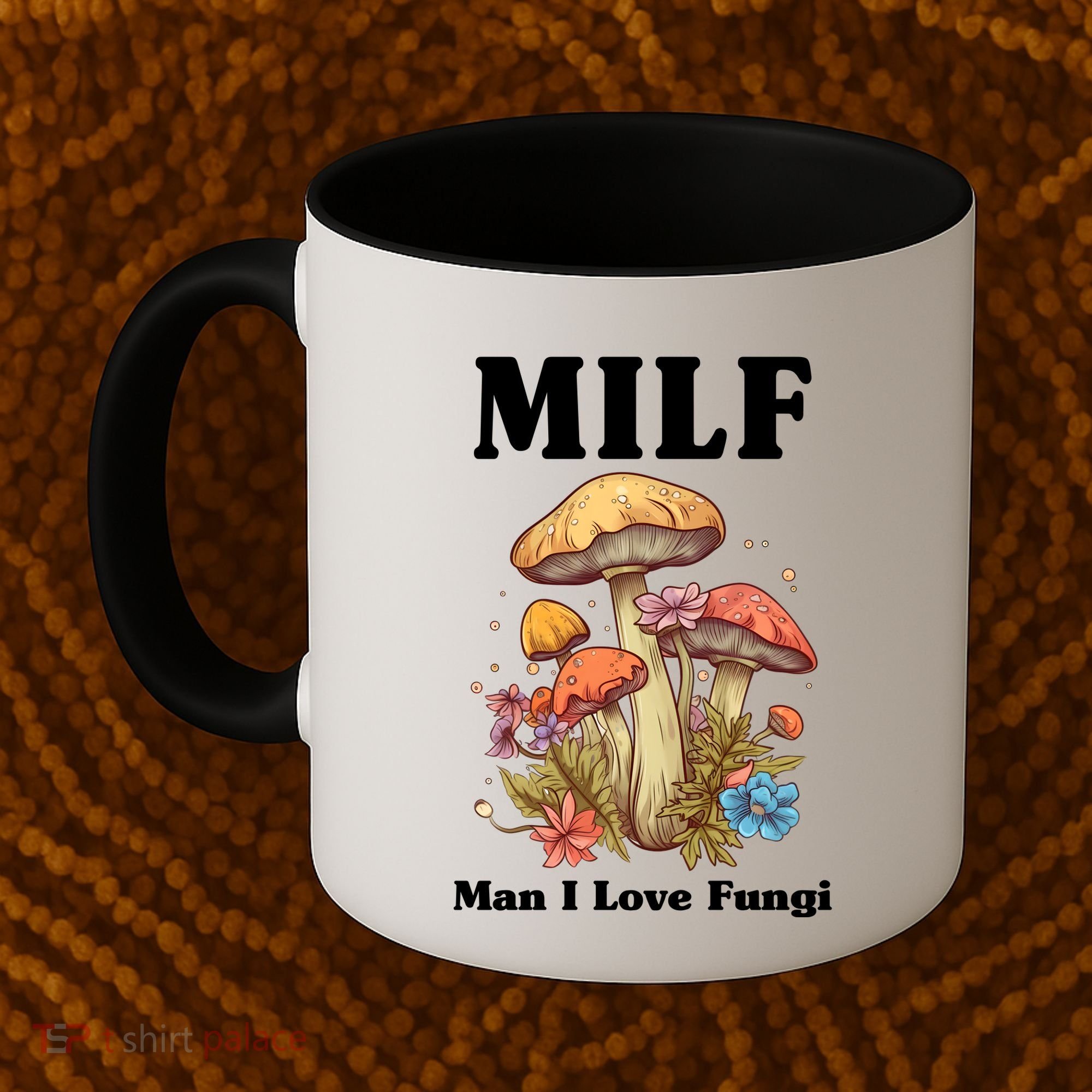 Milf Man I Love Fungi Funny Coffee Mug