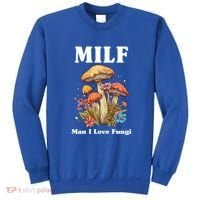 Milf Man I Love Fungi Funny Sweatshirt thumb 0