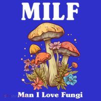 Milf Man I Love Fungi Funny Coaster thumb 2