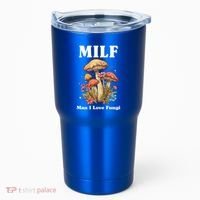 Milf Man I Love Fungi Funny Tumbler thumb 0