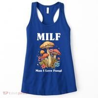 Milf Man I Love Fungi Funny Women's Tank Top thumb 0