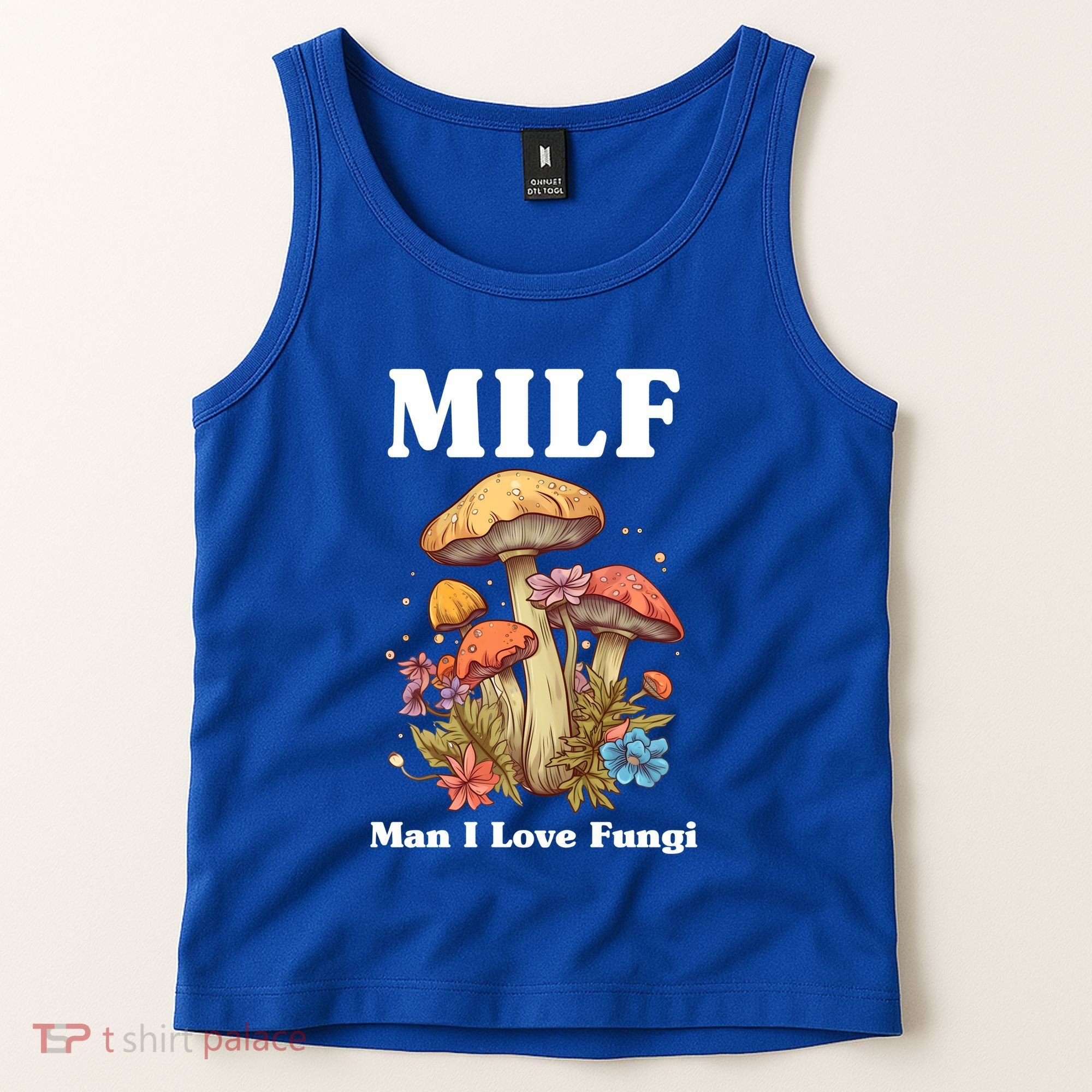 Milf Man I Love Fungi Funny Tank Top