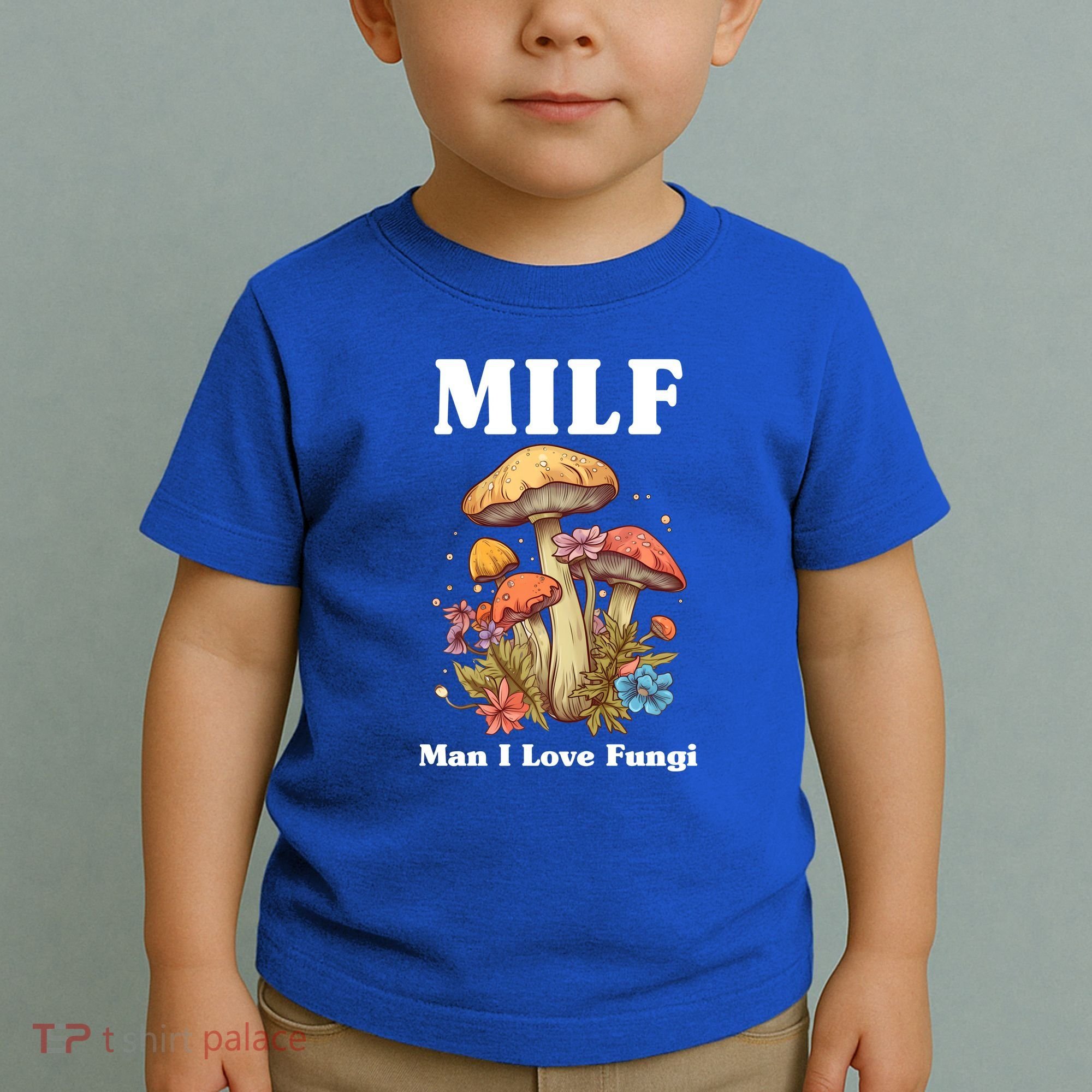 Milf Man I Love Fungi Funny Toddler T-Shirt
