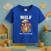 Milf Man I Love Fungi Funny Toddler T-Shirt thumb 3