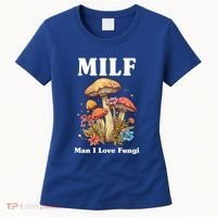 Milf Man I Love Fungi Funny Women's T-Shirt thumb 0