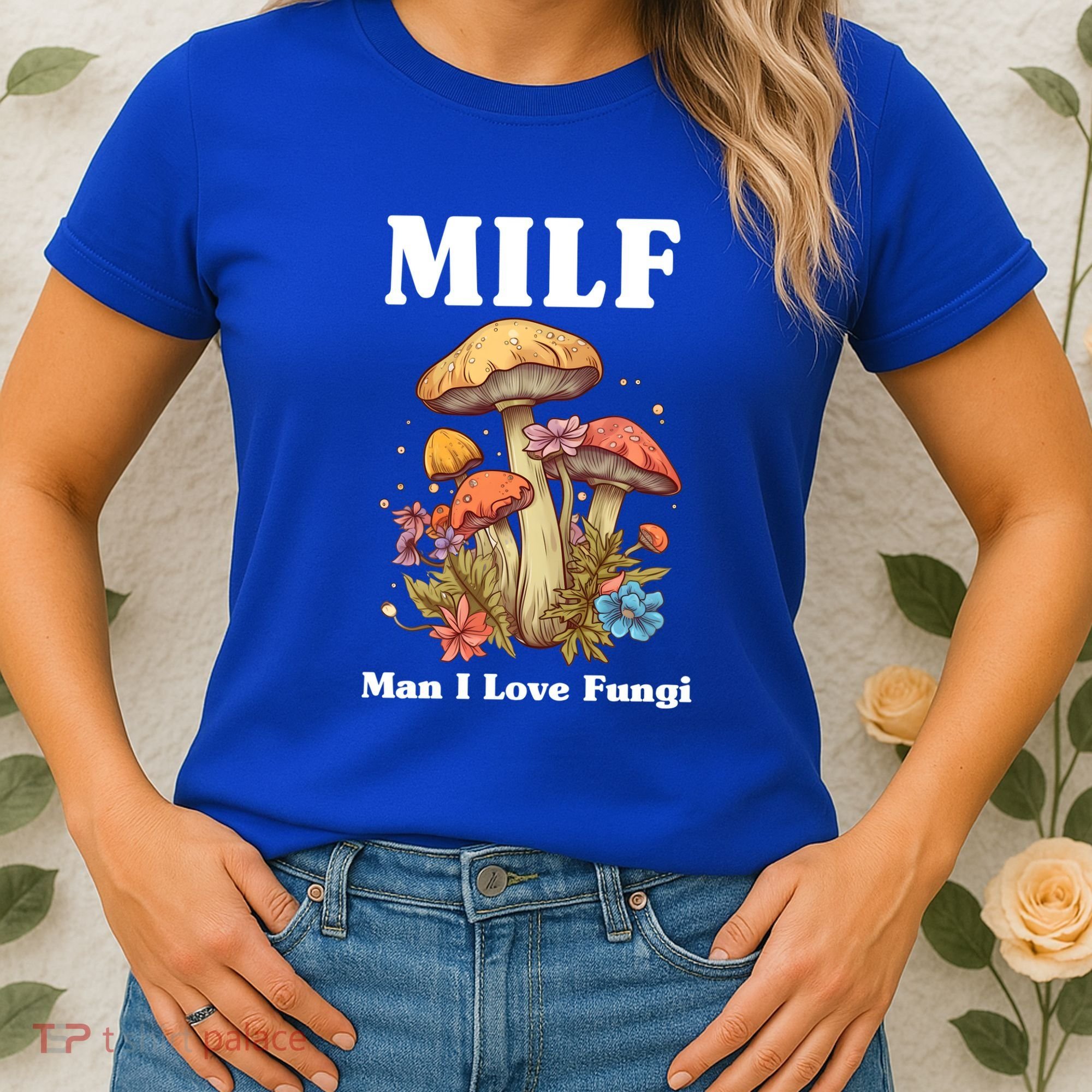 Milf Man I Love Fungi Funny Women's T-Shirt